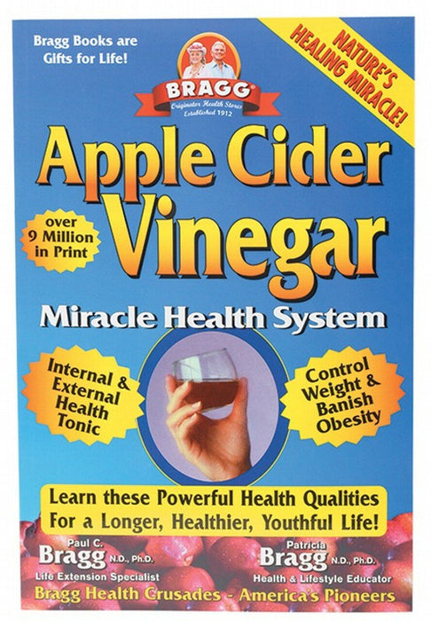 Bragg Apple Cider Vinegar Miracle Health System by Patricia and Paul Bragg